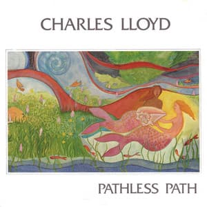 Pathless Path - Charles Lloyd