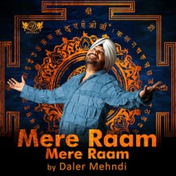 Mere Raam Mere Raam - Daler Mehndi