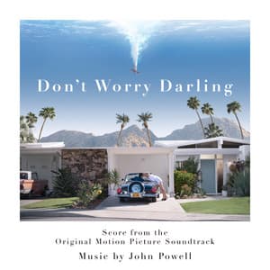 Don't Worry Darling - John Powell