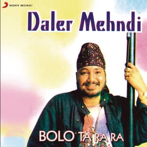 Bolo Ta Ra Ra - Daler Mehndi
