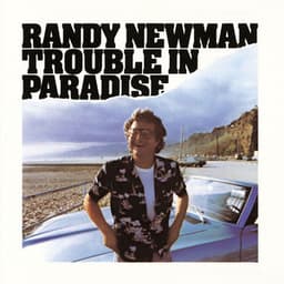 Trouble in Paradise - Randy Newman