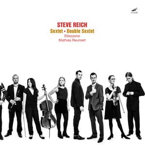 Reich: Sextet & Double Sextet - Steve Reich