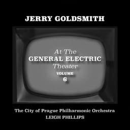 Jerry Goldsmith at the General Electric Theater, Vol. 6 - The City of Prague Philharmonic Orchestra