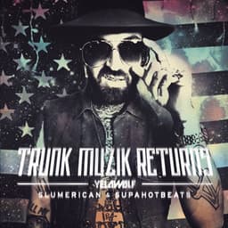 Trunk Muzik Returns - Yelawolf