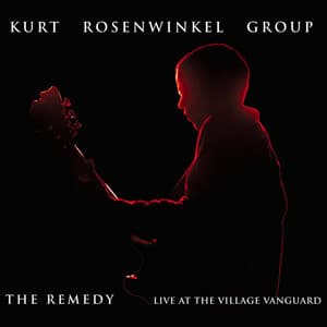 The Remedy - Kurt Rosenwinkel