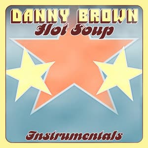 Hot Soup - Instrumentals - Danny Brown