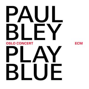 Play Blue - Oslo Concert - Paul Bley