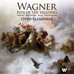 Wagner Ride of the Valkyries - Mozart, Beethoven, Bach, Mendelssohn - Otto Klemperer