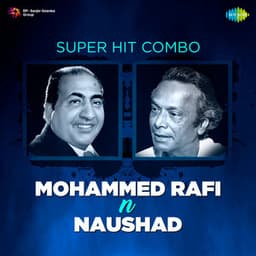 Super Hit Combo Mohammed Rafi n Naushad - Mohammed Rafi