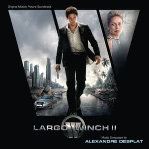 Largo Winch II - Alexandre Desplat