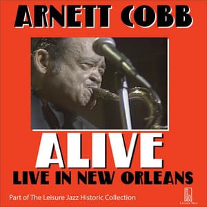 Alive: Live in New Orleans - Arnett Cobb