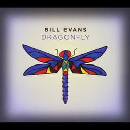 Bill Evans Dragonfly - Bill Evans