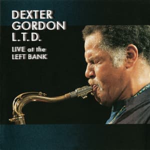 L.T.D: Live At The Left Bank - Dexter Gordon