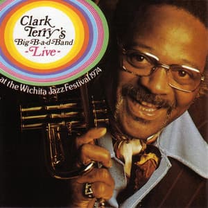 Clark Terry's Big-B-A-D-Band Live! - Clark Terry