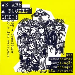 We Are A Fuckin' Shit! - Uma Sensacional compilação de bandas que não existem - Ratos De Porão