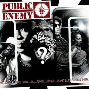 How You Sell Soul to a Soulless People Who Sold Their Soul? - Public Enemy