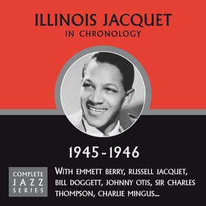 Complete Jazz Series 1945 - 1946 - Illinois Jacquet