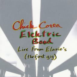 Live From Elario's: The First Gig - Chick Corea Elektric Band