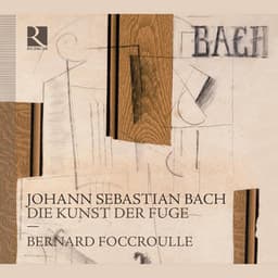 Bach: Die Kunst der Fuge - Johann Sebastian Bach