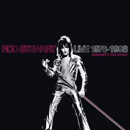 Live 1976 - 1998: Tonight's the Night - Rod Stewart
