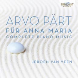 Arvo Pärt: Für Anna Maria, Complete Piano Music - Arvo Pärt