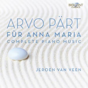 Arvo Pärt: Für Anna Maria, Complete Piano Music - Arvo Pärt