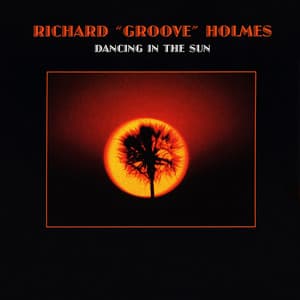 Dancing in the Sun - Richard "Groove" Holmes