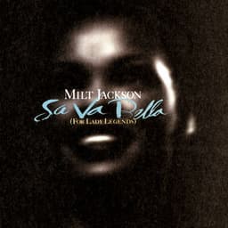 Sa Va Bella - Milt Jackson