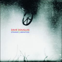Strange Liberation - Dave Douglas