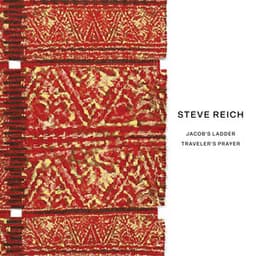 Steve Reich: Jacob's Ladder/Traveler's Prayer - Steve Reich
