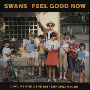 Feel Good Now - Swans