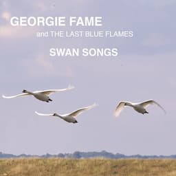 Swan Songs - Georgie Fame
