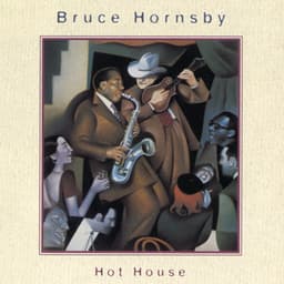 Hot House - Bruce Hornsby