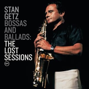 Bossas & Ballads - Stan Getz