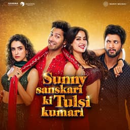 Sunny Sanskari Ki Tulsi Kumari - Tanishk Bagchi
