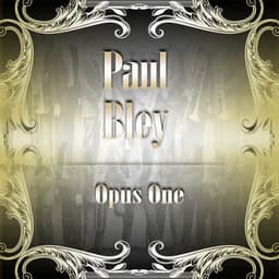 Opus One - Paul Bley