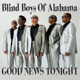 Good News Tonight - The Blind Boys Of Alabama