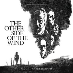 The Other Side of the Wind - Michel Legrand