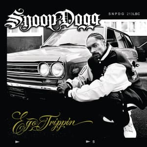 Ego Trippin' - Snoop Dogg