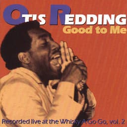 Good To Me: Recorded Live At The Whisky A Go Go Vol. 2 - Otis Redding