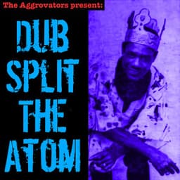 Dub Split the Atom - King Tubby