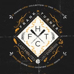 Last Minutes and Lost Evenings - Frank Turner