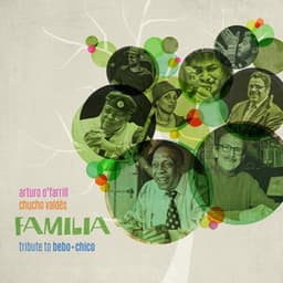Familia: Tribute to Bebo and Chico - Arturo O'Farrill