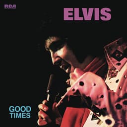 Good Times - Elvis Presley