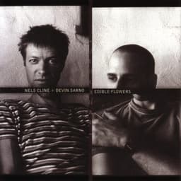 Edible Flowers - Nels Cline