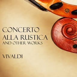 'Concerto alla Rustica' and other works - Vivaldi - Antonio Vivaldi
