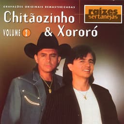 Raizes Sertanejas Volume 2 - Chitãozinho & Xororó