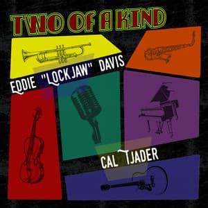 Two of a Kind: Eddie "Lockjaw" Davis & Cal Tjader - Eddie "Lockjaw" Davis