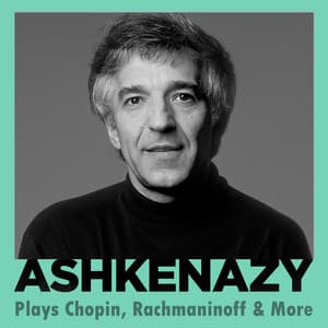 "Ashkenazy Plays" - Chopin, Rachmaninoff & More - Vladimir Ashkenazy