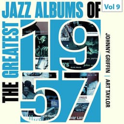 The Greatest Jazz Albums of 1957, Vol. 9 - Johnny Griffin